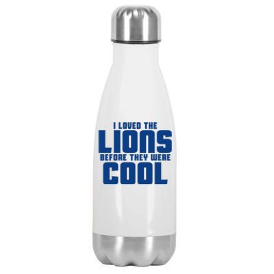 I Loved Lions Before They Were Cool Funny Stainless Steel Insulated Water Bottle