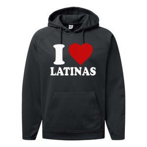 I Love Latinas I Love Latinas Funny Love Latinas Performance Fleece Hoodie