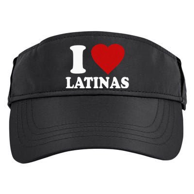 I Love Latinas I Love Latinas Funny Love Latinas Adult Drive Performance Visor