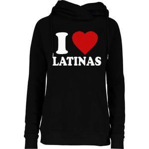 I Love Latinas I Love Latinas Funny Love Latinas Womens Funnel Neck Pullover Hood