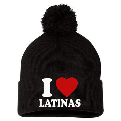 I Love Latinas I Love Latinas Funny Love Latinas Pom Pom 12in Knit Beanie