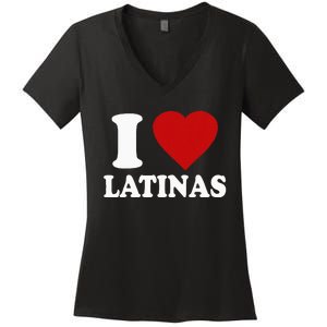 I Love Latinas I Love Latinas Funny Love Latinas Women's V-Neck T-Shirt