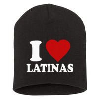 I Love Latinas I Love Latinas Funny Love Latinas Short Acrylic Beanie