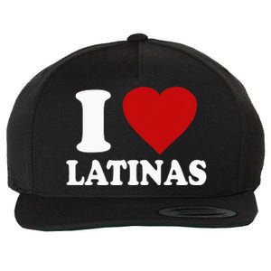 I Love Latinas I Love Latinas Funny Love Latinas Wool Snapback Cap