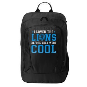 I Loved Lions Before They Were Cool City Backpack