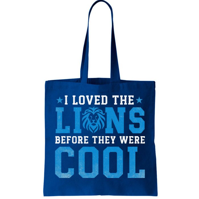 I Loved Lions Before They Were Cool Tote Bag