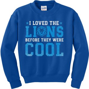 I Loved Lions Before They Were Cool Kids Sweatshirt