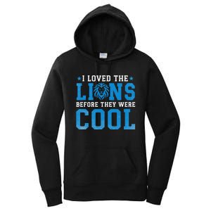 I Loved Lions Before They Were Cool Funny Football Fan Lion Women's Pullover Hoodie