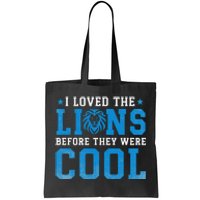 I Loved Lions Before They Were Cool Funny Football Fan Lion Tote Bag