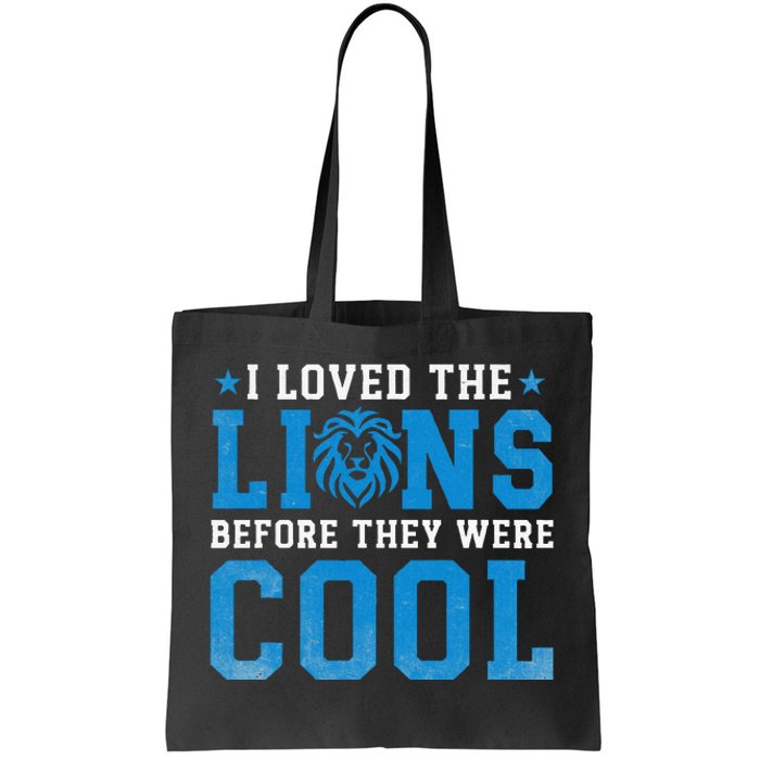 I Loved Lions Before They Were Cool Funny Football Fan Lion Tote Bag