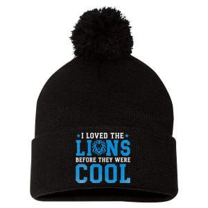 I Loved Lions Before They Were Cool Funny Football Fan Lion Pom Pom 12in Knit Beanie