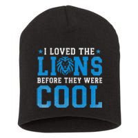 I Loved Lions Before They Were Cool Funny Football Fan Lion Short Acrylic Beanie