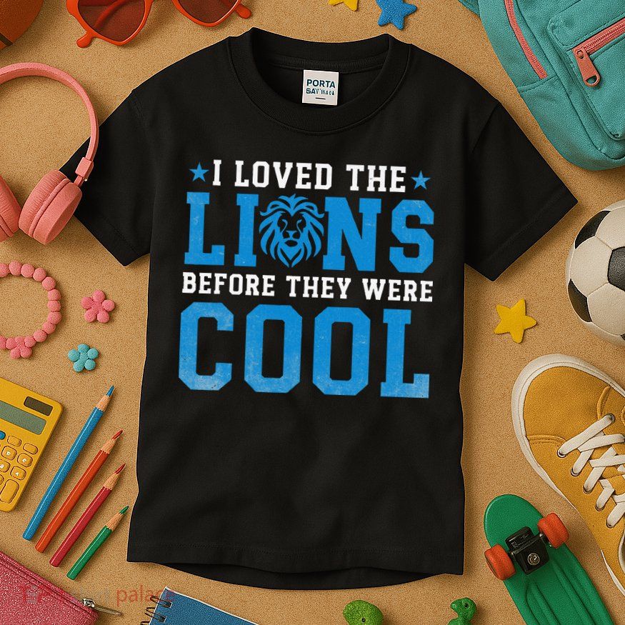I Loved Lions Before They Were Cool Funny Football Fan Lion Kids T-Shirt