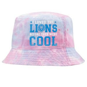 I Loved Lions Before They Were Cool Funny Football Fan Lion Tie-Dyed Bucket Hat