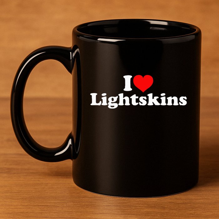 I Love Lightskins 11oz C Handle Ceramic Mug