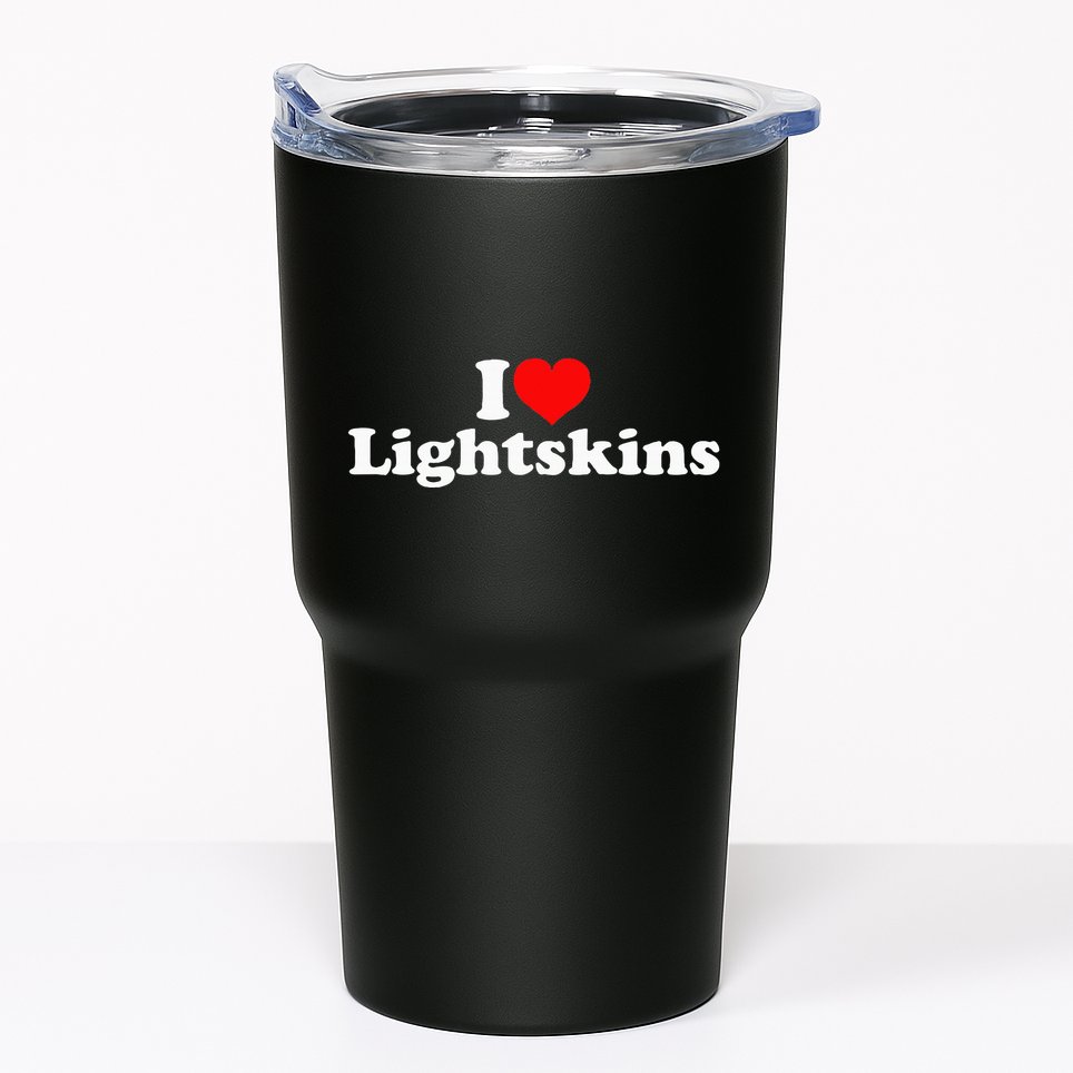 I Love Lightskins Tumbler