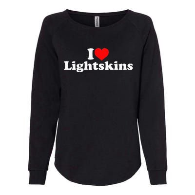 I Love Lightskins Womens California Wash Sweatshirt