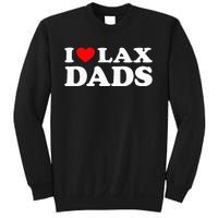 I Love Lax Dads I Heart Lax Dads Sweatshirt