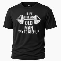 I Lift Like An Old Man Try To Keep Up Weightlifter Cooling Performance Crew T-Shirt