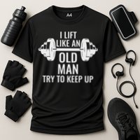 I Lift Like An Old Man Try To Keep Up Weightlifter Cooling Performance Crew T-Shirt