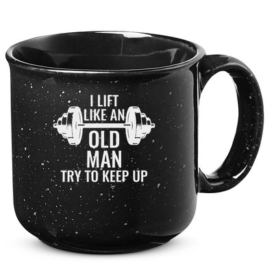 I Lift Like An Old Man Try To Keep Up Weightlifter 15oz Campfire Ceramic Mug