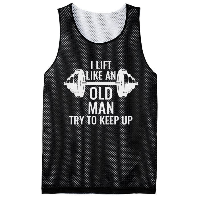 I Lift Like An Old Man Try To Keep Up Weightlifter Mesh Reversible Basketball Jersey Tank