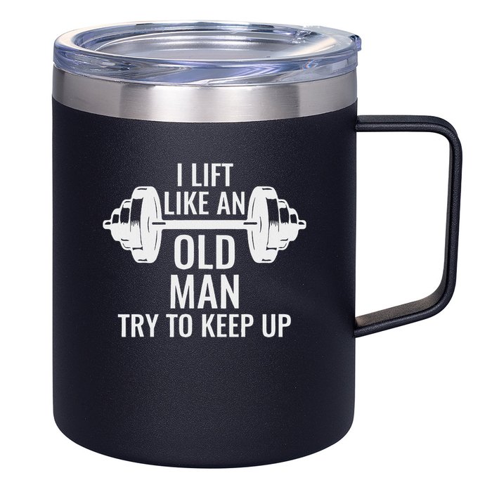 I Lift Like An Old Man Try To Keep Up Weightlifter 12oz Stainless Steel Coffee Mug