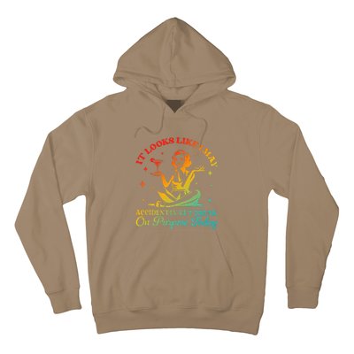 It Looks Like I May Accidently Get Drunk On Purpose Design Hoodie