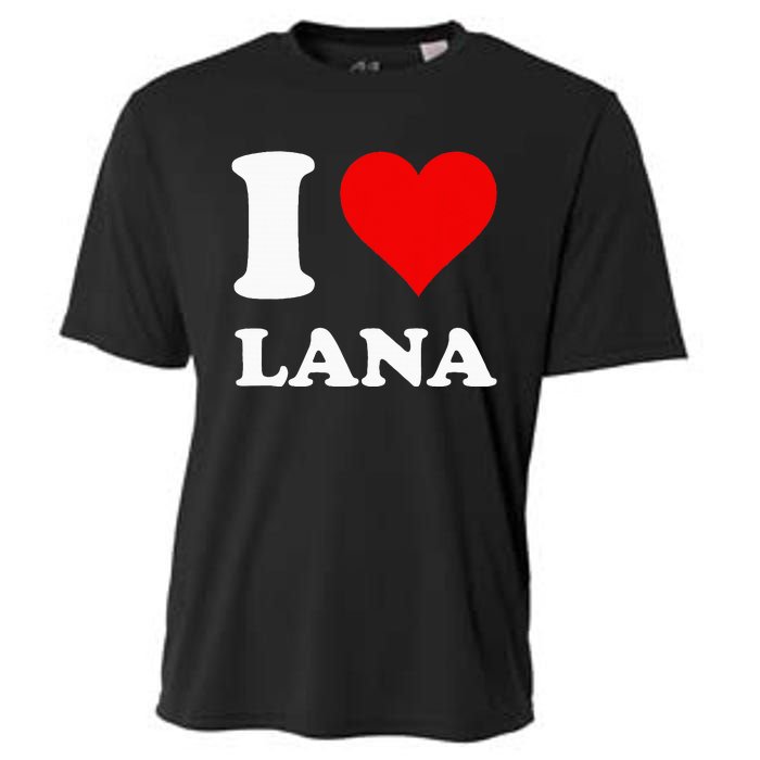 I Love Lana Cooling Performance Crew T-Shirt