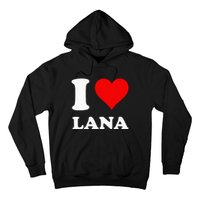 I Love Lana Hoodie