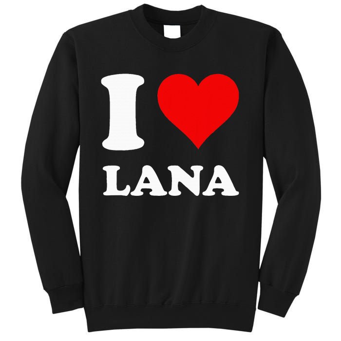 I Love Lana Sweatshirt