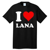 I Love Lana Tall T-Shirt