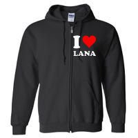 I Love Lana Full Zip Hoodie