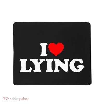 I Love Lying Mousepad