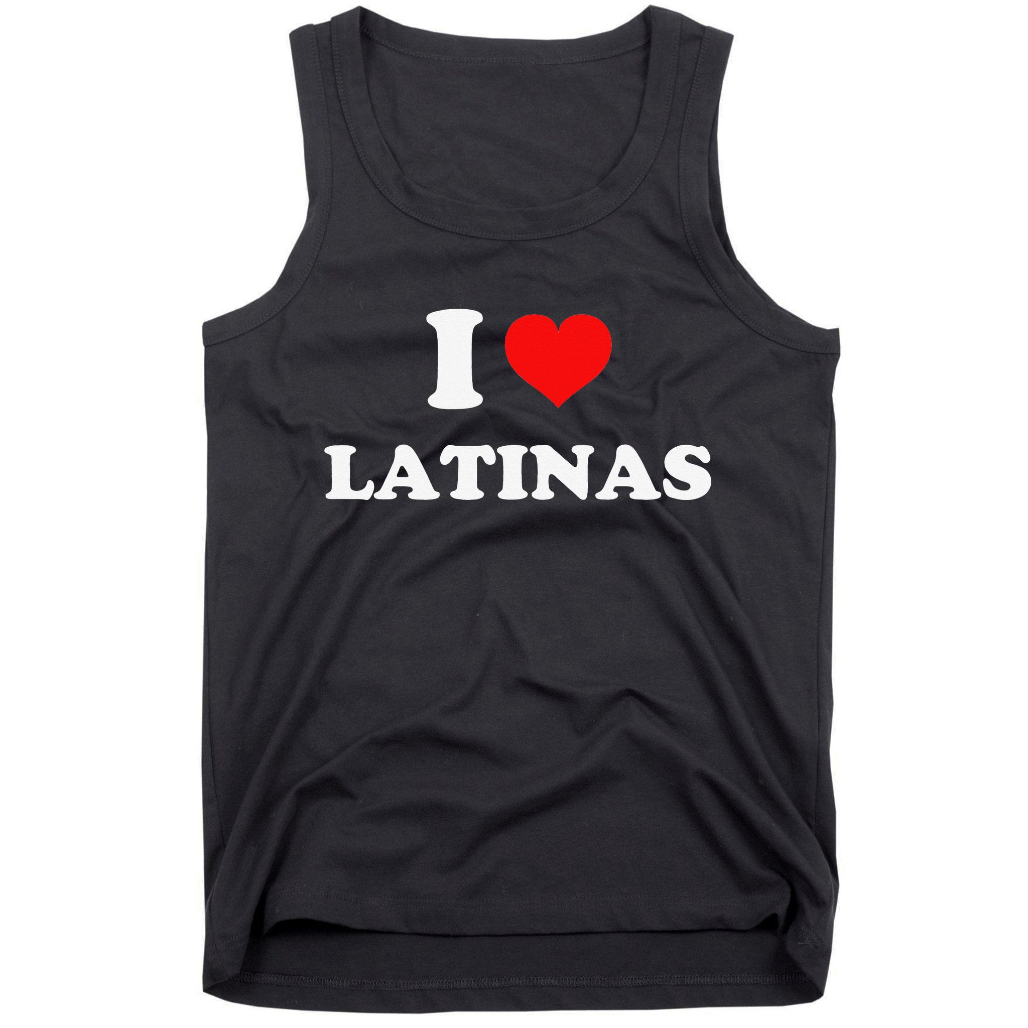 I Love Latinas I Heart Latinas Tank Top