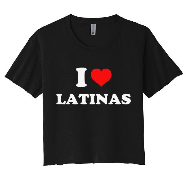 I Love Latinas I Heart Latinas Crop Top
