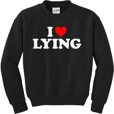 I Love Lying Kids Sweatshirt