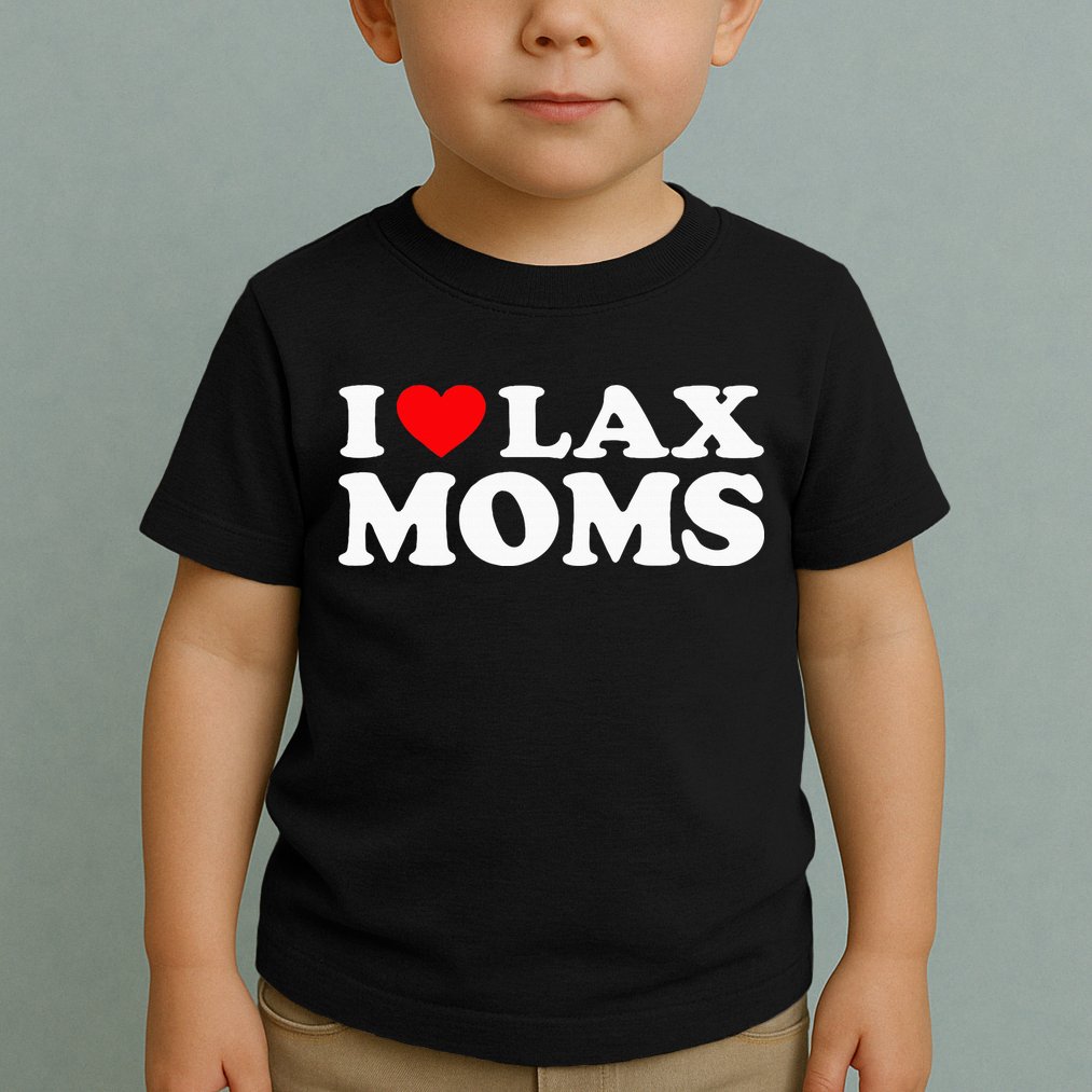 I Love Lax Moms Toddler T-Shirt