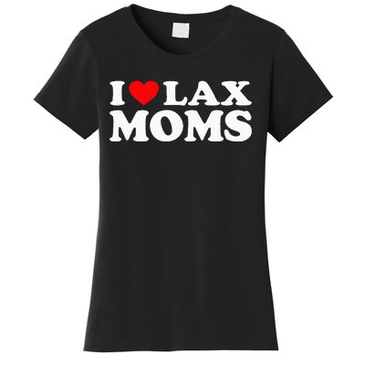 I Love Lax Moms Women's T-Shirt