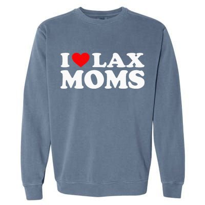 I Love Lax Moms Garment-Dyed Sweatshirt