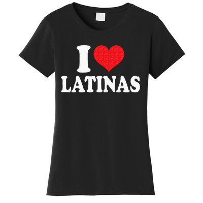 I Love Latinas Heart Love Latinas Women's T-Shirt