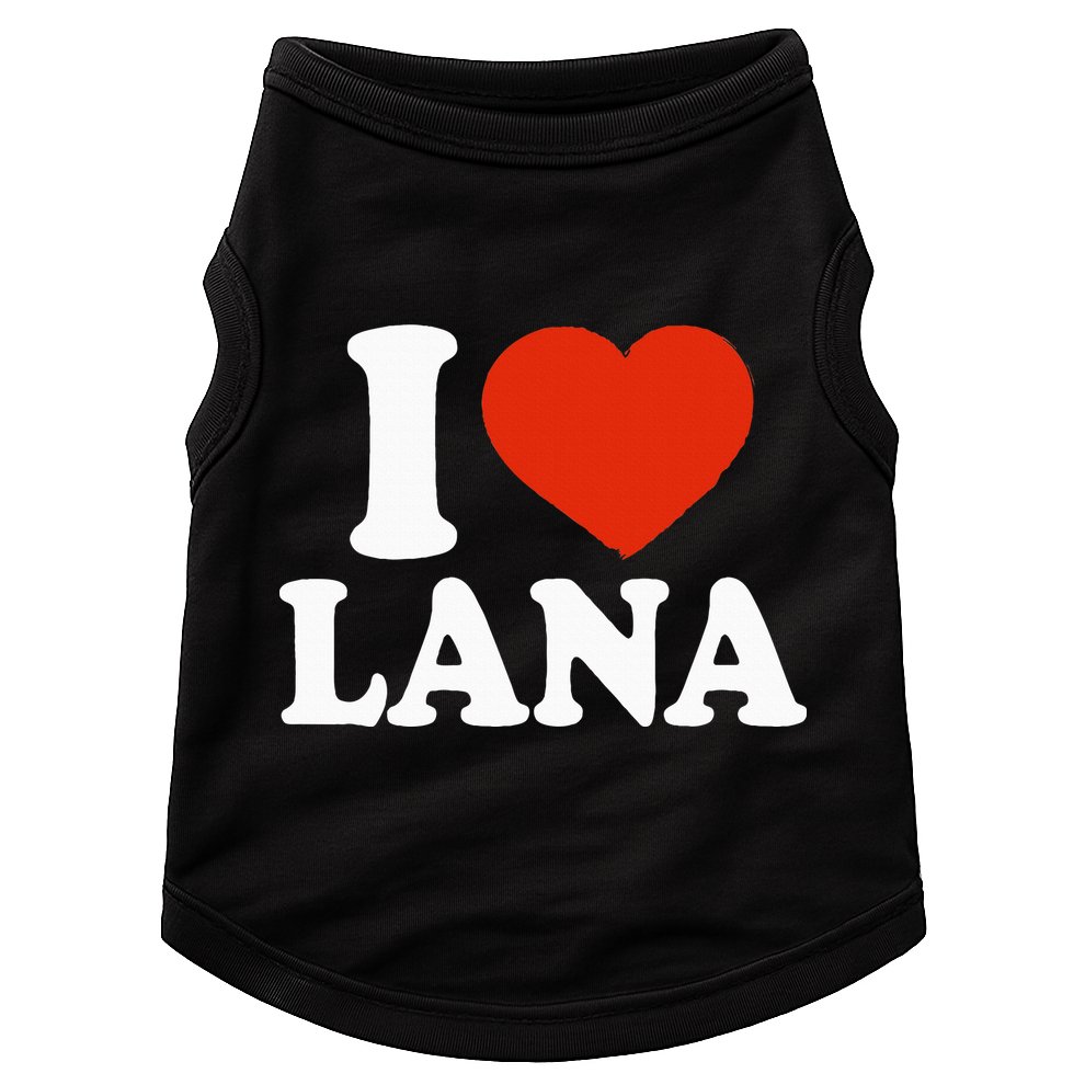 I Love Lana I Heart Lana Red Heart Valentine Doggie Tank