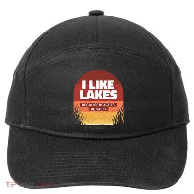 I Like Lakes Because Beaches Be Salty 7-Panel Snapback Hat