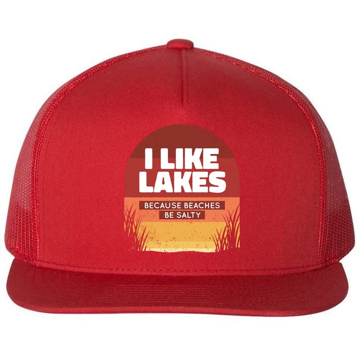 I Like Lakes Because Beaches Be Salty Flat Bill Trucker Hat