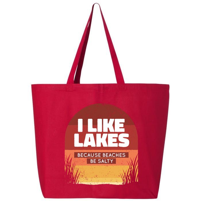 I Like Lakes Because Beaches Be Salty 25L Jumbo Tote
