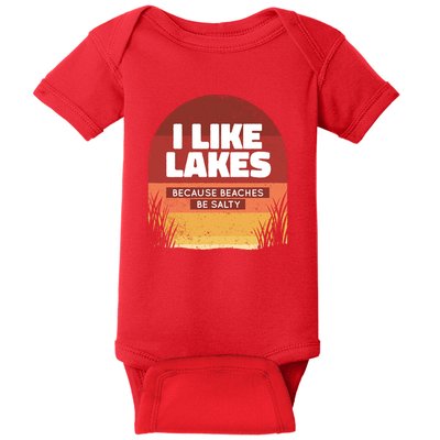 I Like Lakes Because Beaches Be Salty Baby Bodysuit