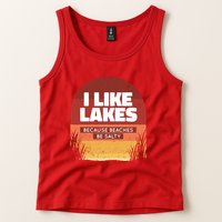 I Like Lakes Because Beaches Be Salty Tank Top