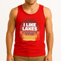 I Like Lakes Because Beaches Be Salty Tank Top