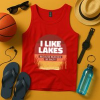 I Like Lakes Because Beaches Be Salty Tank Top