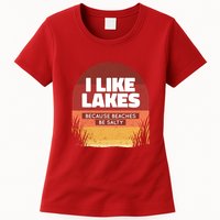 I Like Lakes Because Beaches Be Salty Womens T-Shirt